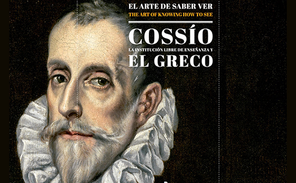 El arte de saber ver. Manuel B. Cossío, la Institución Libre de Enseñanza y el Greco